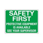 Safety First Protective Equipment Available See Supervisor